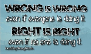 Wrong is Wrong…
