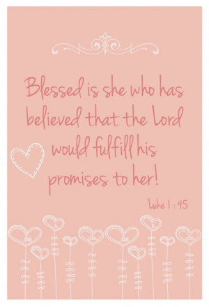 Blessed is she who believed, for there will be a fulfillment of those ...
