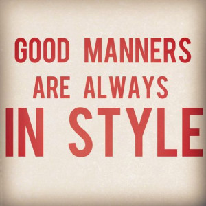 Good manners are always in style