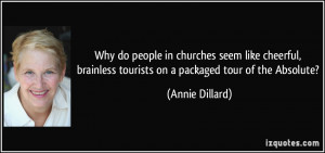 Why do people in churches seem like cheerful, brainless tourists on a ...