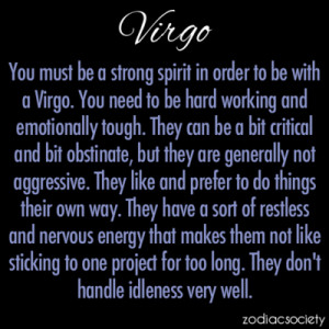 ... Must be a strong spirit in order to be with a Virgo ~ Astrology Quote