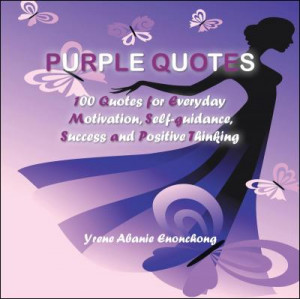 PURPLE QUOTES: 100 Favorite Quotes to Uplift and Nurture Your Mind by ...