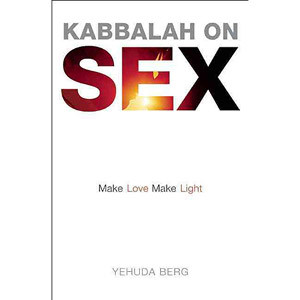 Kabbalah on Sex: Make Love, Make Light
