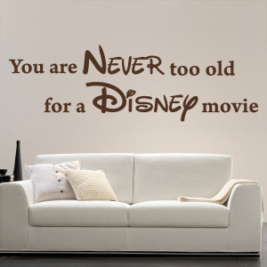You Are Never Too Old For A Disney Movie Quote Wall Sticker