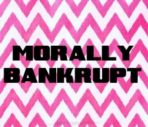 You are morally bankrupt in every way possible!!!! It must be sad for ...