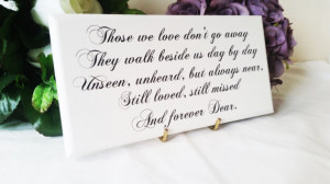 Wedding Sign, Memorial Plaque, Memorial quotes, Those We Love Don't Go ...