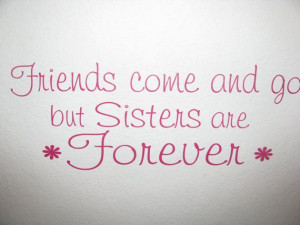 ... Wall Lettering Friends Come and Go But Sisters are Forever Wall Quote