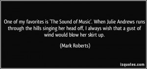 ... wish that a gust of wind would blow her skirt up. - Mark Roberts