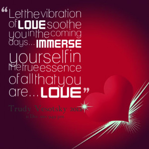 Quotes Picture: let the vibration of love soothe you in the coming ...