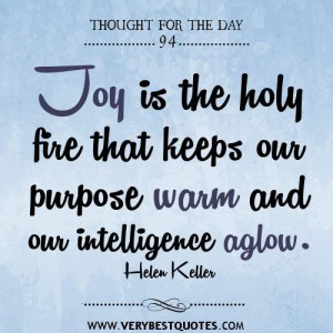 ... warm and our intelligence aglow joy quotes quotes thought for the day