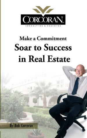 Make a Commitment: Soar to Success in Real Estate