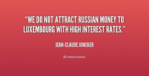 quote-Jean-Claude-Juncker-we-do-not-attract-russian-money-to-187986_1 ...