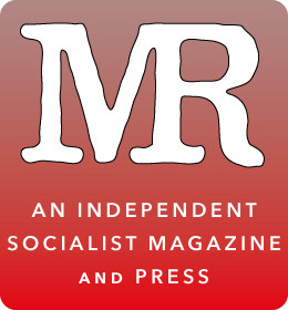 Monthly Review: An Independent Socialist Magazine and Press