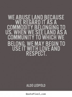 ... the environmental movement. Aldo Leopold Quotes, Environmental Quotes