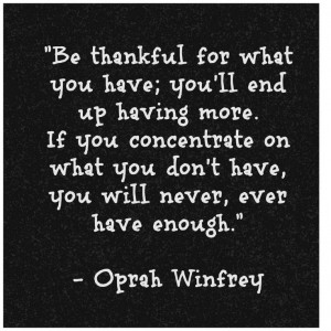 ... have enough. - Oprah Winfrey From blog with 13 quotes on gratitude