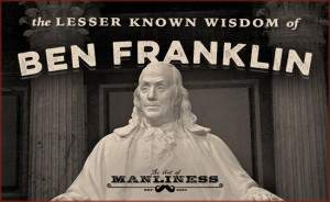 Thread: The Lesser Known Wisdom Of Benjamin Franklin