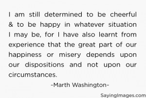 Quote About Im Still Determined To Be Cheerful Happy In Whatever ...