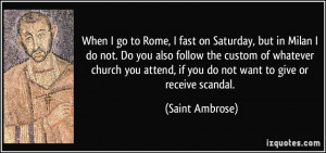 When I go to Rome, I fast on Saturday, but in Milan I do not. Do you ...