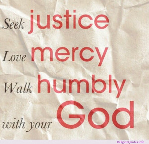 Seek justice, Love mercy, Walk humbly with your God