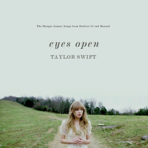 Taylor Swift - Eyes Open by cutmyhairatnight