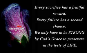 Every sacrifice has a fruitful reward failure quote