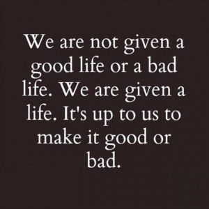 not-given-good-or-bad-life-quotes-sayings-pictures-600x600.jpg