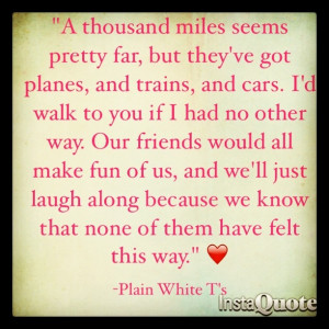 Hey There Delilah- Plain White T's