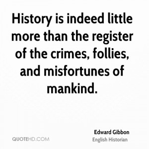 Edward Gibbon History Quotes