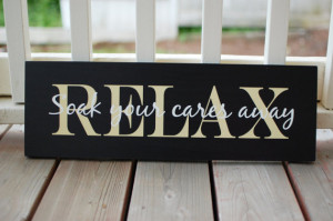 Custom Painted Quote Sign - Relax & Soak your cares away - ETS-132