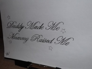 Daddy made me Mommy Raised Me tattoo by SaminaAli