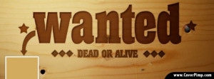 Wanted Dead or Alive Timeline Cover