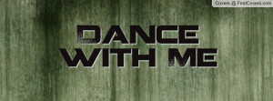 Dance with Me Profile Facebook Covers