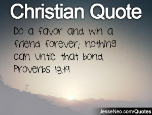 Do a favor and win a friend forever; nothing can untie that bond ...