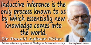 Ronald Aylmer Fisher quote Inductive inference for new knowledge