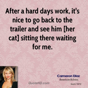 After a hard days work, it's nice to go back to the trailer and see ...