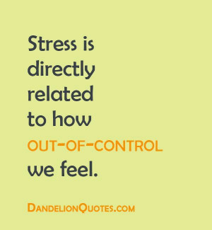 Stress is directly related to how out-of-control we feel