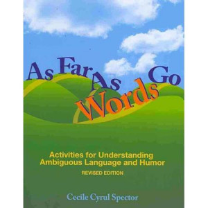 ... As Words Go: Activities for Understanding Ambiguous Language and Humor