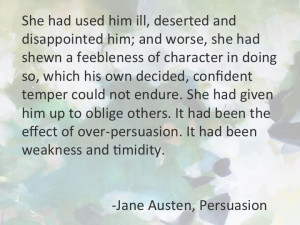 Jane Austen, Persuasion. Feebleness of character, over-persuasion ...