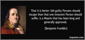 ... 100 guilty Persons should escape than that one innocent Person