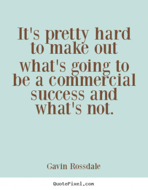 quotes about success by gavin rossdale design your own success quote ...
