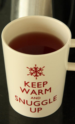 ... christmas, cup, keep calm, quote, snow, snuggle up, tea, warm, winter
