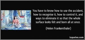 More Helen Frankenthaler Quotes