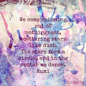 We come spinning out of nothingness, scattering stars like dust. The ...