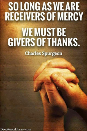 Charles Spurgeon Quote - Givers of thanks