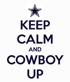 Cowboy Up! Keep Calm and Cowboy Up!