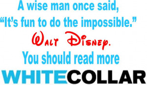 White Collar Mozzie quotes Walt Disney by ENT2PRI9SE