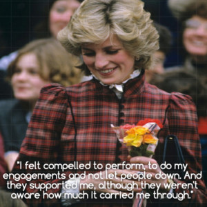 Princess Diana’s Quote :“I felt compelled to perform, to do my ...
