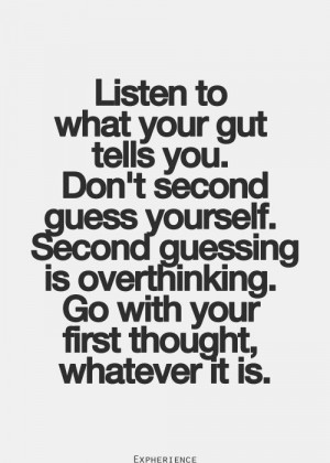 quotes Picture Quotes, Gut Instinct Quotes, Feelings Lets Down Quotes ...