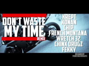 ... released his remix of Krept and Konan’s Don’t Waste My Time
