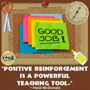 ... reinforcement as tool to build on students abilities and achievements